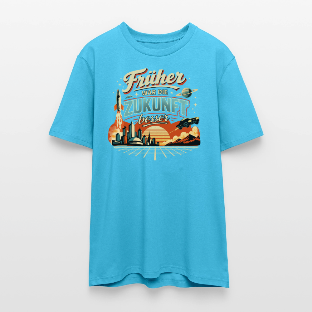 Früher war die Zukunft besser | Unisex Bio-T-Shirt - Aquablau