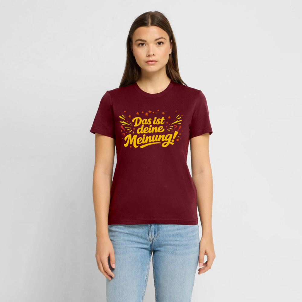 Das ist deine Meinung | Unisex Bio-T-Shirt - Burgunderrot