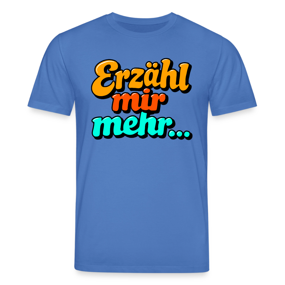 Erzähl mir mehr... | Unisex Bio-T-Shirt - Achtsames Blau