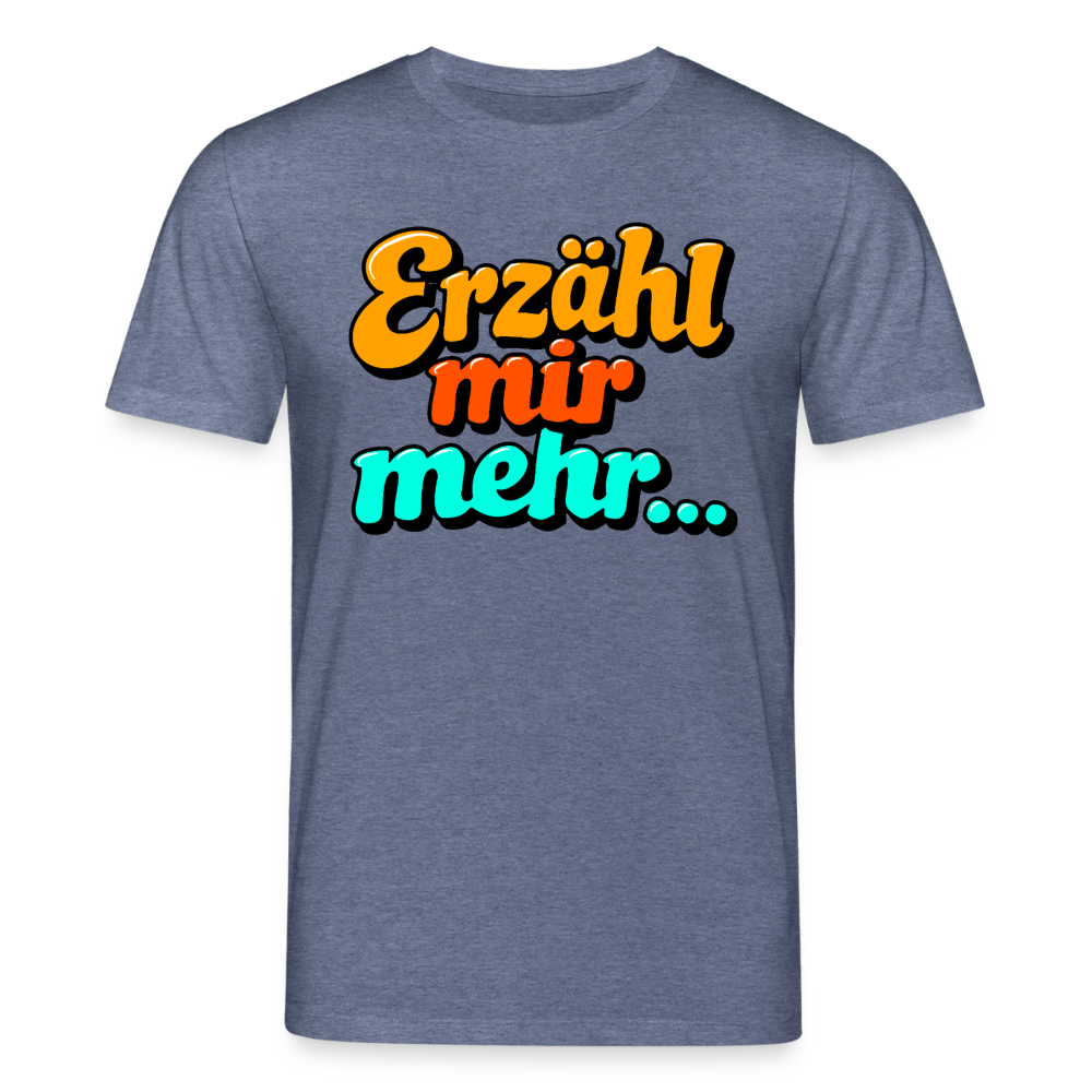 Erzähl mir mehr... | Unisex Bio-T-Shirt - Dunkelblau meliert