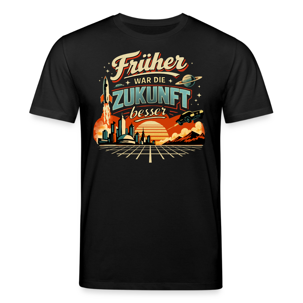 Früher war die Zukunft besser | Unisex Bio-T-Shirt - Schwarz