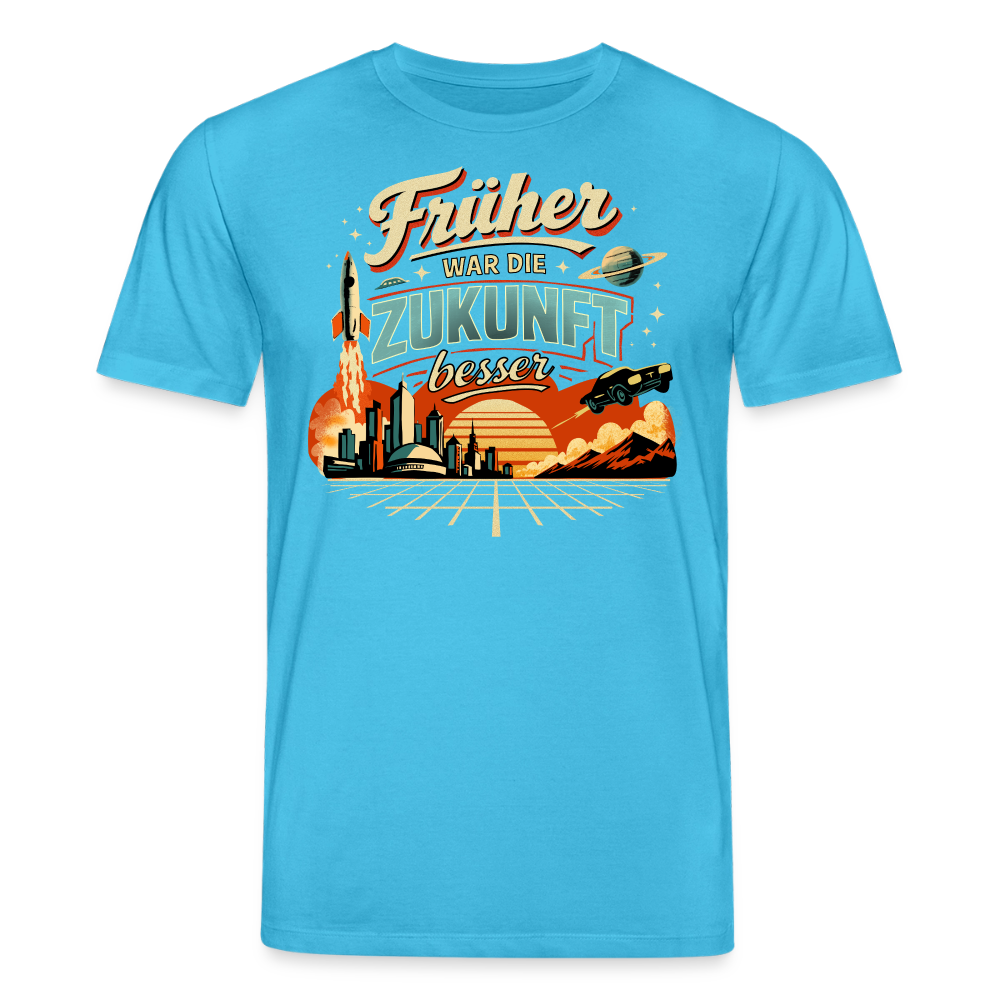 Früher war die Zukunft besser | Unisex Bio-T-Shirt - Aquablau