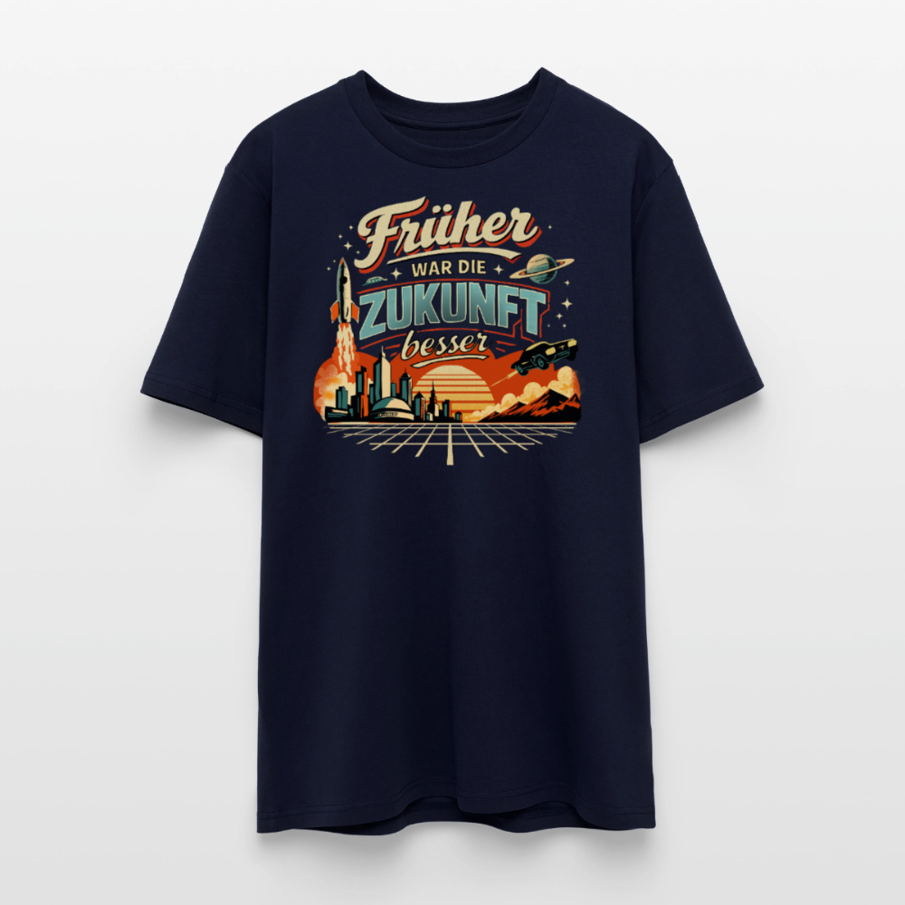 Früher war die Zukunft besser | Unisex Bio-T-Shirt - Navy