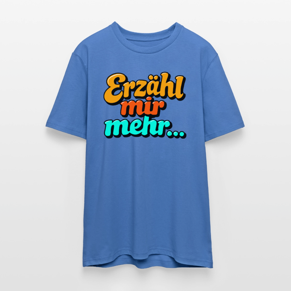 Erzähl mir mehr... | Unisex Bio-T-Shirt - Achtsames Blau