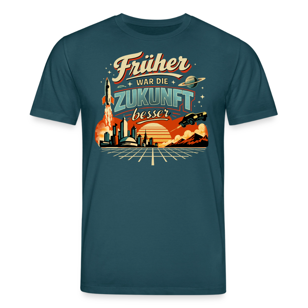 Früher war die Zukunft besser | Unisex Bio-T-Shirt - Dunkles Petrol
