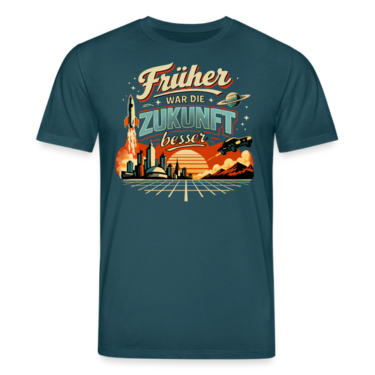 Früher war die Zukunft besser | Unisex Bio-T-Shirt - Dunkles Petrol