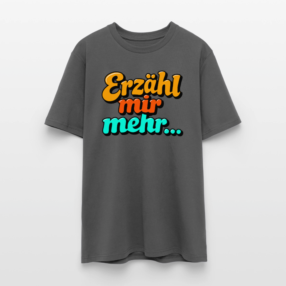 Erzähl mir mehr... | Unisex Bio-T-Shirt - Anthrazit