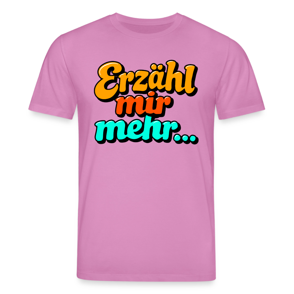 Erzähl mir mehr... | Unisex Bio-T-Shirt - Pink